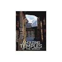 Amber Books Ltd Amazing Temples of the World (inbunden, eng)