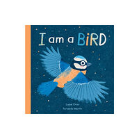 Little Tiger Press Group I am a Bird (inbunden, eng)