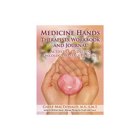 Findhorn Press Ltd Medicine Hands Therapists Workbook and Journal (häftad, eng)