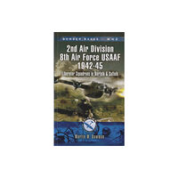 Pen & Sword Books Ltd 2nd Air Division 8th Air Force USAAF 1942-45 (häftad, eng)