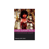 Bristol University Press Child slavery now (häftad, eng)