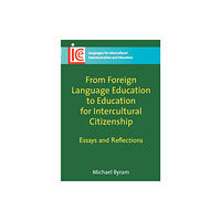 Channel View Publications Ltd From Foreign Language Education to Education for Intercultural Citizenship (häftad, eng)