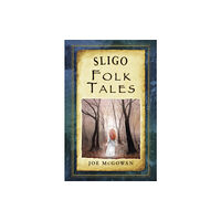 The History Press Ltd Sligo Folk Tales (häftad, eng)