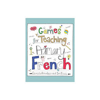 Crown House Publishing Games for Teaching Primary French (häftad, eng)