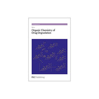 Royal Society of Chemistry Organic Chemistry of Drug Degradation (inbunden, eng)