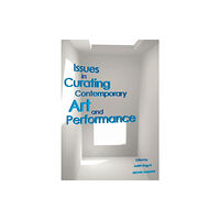 Intellect Books Issues in Curating Contemporary Art and Performance (häftad, eng)