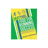 Watkins Media Limited Fast Fuel: Food for Running Success (häftad, eng)