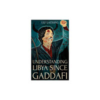 C hurst & co publishers ltd Understanding Libya Since Gaddafi (häftad, eng)