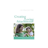 Jessica kingsley publishers Creating Loving Attachments (häftad, eng)