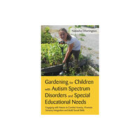 Jessica kingsley publishers Gardening for Children with Autism Spectrum Disorders and Special Educational Needs (häftad, eng)