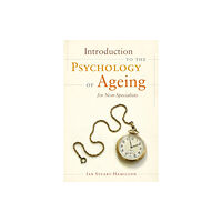 Jessica kingsley publishers Introduction to the Psychology of Ageing for Non-Specialists (häftad, eng)