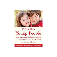 Jessica kingsley publishers CBT to Help Young People with Asperger's Syndrome (Autism Spectrum Disorder) to Understand and Express Affection (häftad...