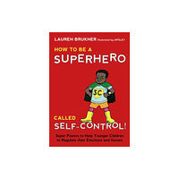 Jessica kingsley publishers How to Be a Superhero Called Self-Control! (inbunden, eng)