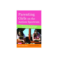 Jessica kingsley publishers Parenting Girls on the Autism Spectrum (häftad, eng)