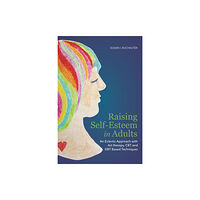 Jessica kingsley publishers Raising Self-Esteem in Adults (häftad, eng)