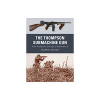 Bloomsbury Publishing PLC The Thompson Submachine Gun (häftad, eng)