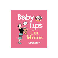 Octopus publishing group Baby Tips for Mums (inbunden, eng)