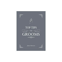 Octopus publishing group Top Tips for Grooms (inbunden, eng)