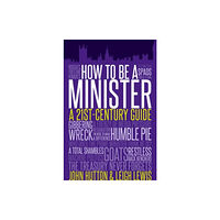 Biteback Publishing How to be a Minister (inbunden, eng)