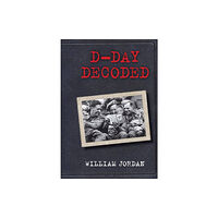 Batsford Ltd D-Day Decoded (inbunden, eng)