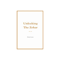 Laitman Kabbalah Publishers Unlocking the Zohar (inbunden, eng)