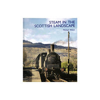 Capital Transport Publishing Steam in the Scottish Landscape (inbunden, eng)