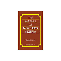 Darf Publishers Ltd The Making of Northern Nigeria (inbunden, eng)