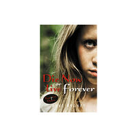 Ransom Publishing Die Now or Live Forever (häftad, eng)