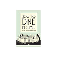 Bodleian Library How to Dine in Style (inbunden, eng)