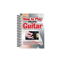 Flame Tree Publishing How To Play Electric Guitar (bok, spiral, eng)