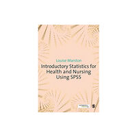 Sage Publications Ltd Introductory Statistics for Health and Nursing Using SPSS (häftad, eng)