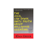 Quill Driver Books, U.S. Real, Low Down, Dirty Truth About Hollywood Agenting (häftad, eng)