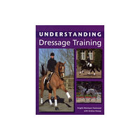 The Crowood Press Ltd Understanding Dressage Training (häftad, eng)