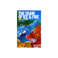 Route Publishing The Train of Ice and Fire (häftad, eng)