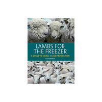 The Crowood Press Ltd Lambs for the Freezer (inbunden, eng)