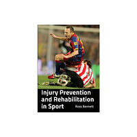 The Crowood Press Ltd Injury Prevention and Rehabilitation in Sport (häftad, eng)