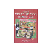 GMC Publications Making Miniature Food and Market Stalls (häftad, eng)