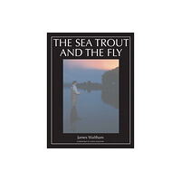 The Crowood Press Ltd The Sea Trout and the Fly (inbunden, eng)