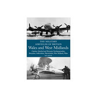 The Crowood Press Ltd The Military Airfields of Britain: Wales and West Midlands (häftad, eng)