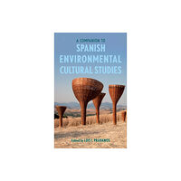 Boydell & Brewer Ltd A Companion to Spanish Environmental Cultural Studies (inbunden, eng)