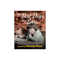 Dalesman Publishing Co Ltd Schooldays: Best Days of Our Lives (inbunden, eng)