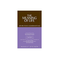 Rudolf Steiner Press The Meaning of Life and Other Lectures on Fundamental Issues (häftad, eng)