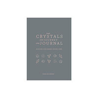 Octopus publishing group Your Crystals, Your Journey, Your Journal (häftad, eng)