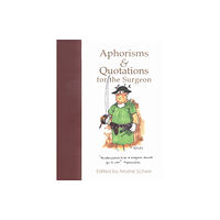 TFM Publishing Ltd Aphorisms & Quotations for the Surgeon (inbunden, eng)