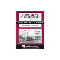 Middleton Press Bromsgrove to Gloucester (inbunden, eng)