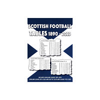 Soccer Books Ltd Scottish Football Tables 1890-2023 (häftad, eng)