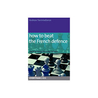 Everyman Chess How to Beat the French Defence (häftad, eng)