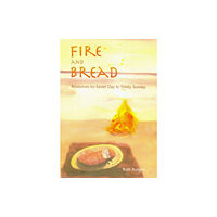 Wild Goose Publications Fire and Bread (häftad, eng)