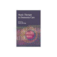 Jessica kingsley publishers Music Therapy in Dementia Care (häftad, eng)