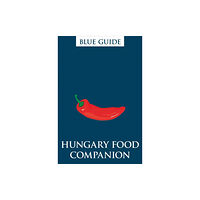 Blue Guides Hungary Food Companion (häftad, eng)